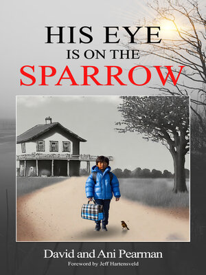 cover image of His Eye Is on the Sparrow